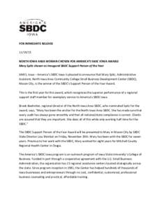 FOR IMMEDIATE RELEASENORTH IOWA AREA WOMAN CHOSEN FOR AMERICA’S SBDC IOWA AWARD Mary Spitz chosen as inaugural SBDC Support Person of the Year AMES, Iowa – America’s SBDC Iowa is pleased to announce that 