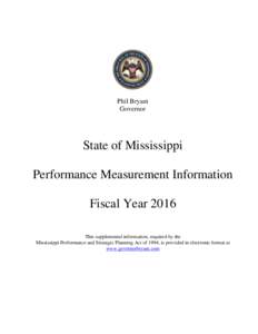 Phil Bryant Governor State of Mississippi Performance Measurement Information Fiscal Year 2016