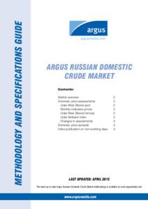 Methodology and specifications guide  Argus russian domestic crude market Contents: Market overview