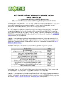 BATS ANNOUNCES ANNUAL REBALANCING OF BATS 1000 INDEX U.S. Equities Market Benchmark Celebrates Sixth Anniversary; JetBlue Airways, Ally Financial, Skechers U.S.A. Among the Companies Added to the Index KANSAS CITY and NE