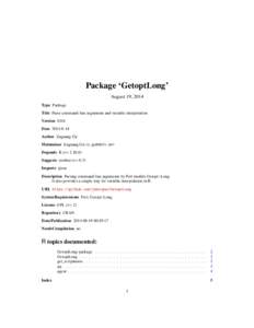 Package ‘GetoptLong’ August 19, 2014 Type Package Title Parse command-line arguments and variable interpolation Version[removed]Date[removed]