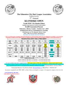 The Edmonton City Dart League Association Proudly presents the 2nd Annual  KLONDIKE OPEN
