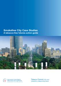 Smokefree City Case Studies  A tobacco-free futures action guide Contents 1.