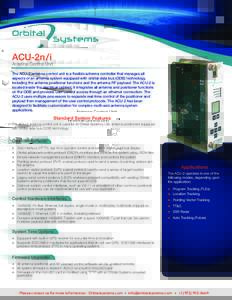 ACU-2n / i  Antenna Control Unit The ACU-2 antenna control unit is a flexible antenna controller that manages all aspects of an antenna system equipped with orbital data bus (ODB) technology, including the antenna positi