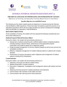 GENERAL INTERNAL MEDICINE ROTATION (PGY-1) THE ROYAL COLLEGE OF PHYSICIANS AND SURGEONS OF CANADA Objectives of Training and Specialty Training Requirements in Anesthesia Specific Objectives in CanMEDS Format  The follow