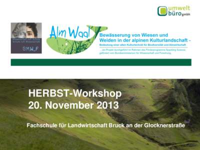 HERBST-Workshop 20. November 2013 Fachschule für Landwirtschaft Bruck an der Glocknerstraße Wie lese ich einen Box-Whisker-Plot?
