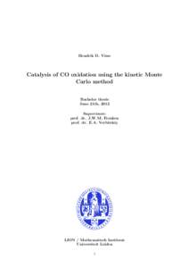 Hendrik D. Visse  Catalysis of CO oxidation using the kinetic Monte Carlo method Bachelor thesis June 21th, 2012