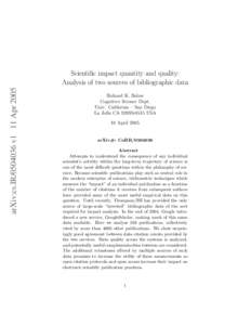 arXiv:cs.IR[removed]v1 11 Apr[removed]Scientific impact quantity and quality: Analysis of two sources of bibliographic data Richard K. Belew Cognitive Science Dept.