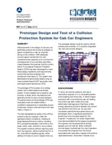 RR 14-37 | Dec[removed]Prototype Design and Test of a Collision Protection System for Cab Car Engineers SUMMARY Advancements in the design of rail cars can