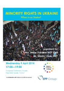 Minority Rights in Ukraine: What is at Stake?  Conference Overview Nearly a month ago, Russia invaded the Crimean peninsula under the pretext of defending minority th rights. In the subsequent days, the concept of self-