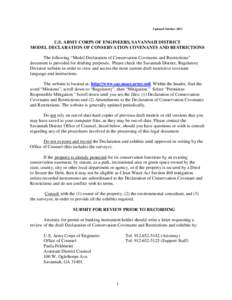 Updated October[removed]U.S. ARMY CORPS OF ENGINEERS, SAVANNAH DISTRICT MODEL DECLARATION OF CONSERVATION COVENANTS AND RESTRICTIONS The following “Model Declaration of Conservation Covenants and Restrictions” document