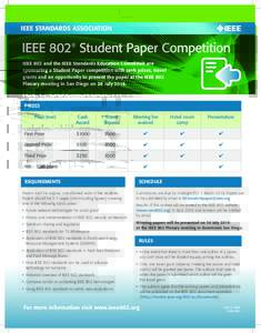 IEEE 802® Student Paper Competition IEEE 802 and the IEEE Standards Education Committee are sponsoring a Student Paper competition with cash prizes, travel grants and an opportunity to present the paper at the IEEE 802 