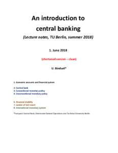 An introduction to central banking (Lecture notes, TU Berlin, summerJuneshortened version – clean) U. Bindseil*