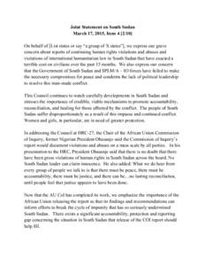 Joint Statement on South Sudan March 17, 2015, ItemOn behalf of [List states or say “a group of X states”], we express our grave concern about reports of continuing human rights violations and abuses and vi