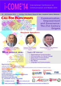 International Conference on Communication and MediaOctober 2014 I Holiday Villa Beach Resort & Spa, Langkawi Island, Malaysia  CALL FOR PARTICIPANTS
