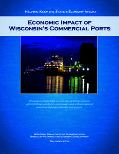Helping Keep the State’s Economy Afloat  PHOTO CREDIT: SAM LAPINSKI Economic Impact of Wisconsin’s Commercial Ports