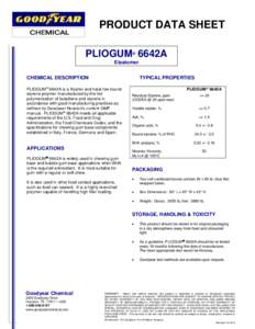 PRODUCT DATA SHEET PLIOGUM 6642A ® Elastomer CHEMICAL DESCRIPTION