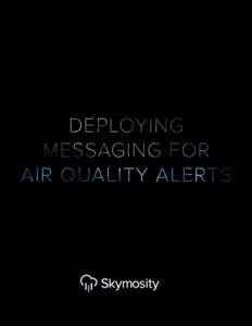 Weather Marketing & Analytics  DEPLOYING MESSAGING FOR AIR QUALITY ALERTS