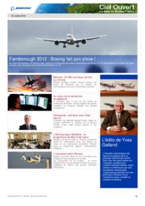 20 JuilletFarnborough 2012 : Boeing fait son show ! Au salon aéronautique de Farnborough, parmi les nombreuses innovations présentées par Boeing, le 787 Dreamliner aux couleurs de Qatar Airways a fait sensation