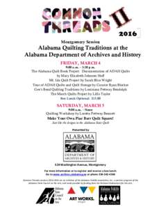 2016 Montgomery Session Alabama Quilting Traditions at the Alabama Department of Archives and History FRIDAY, MARCH 4