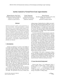 2008 IEEE/WIC/ACM International Conference on Web Intelligence and Intelligent Agent Technology  Auction Analysis by Normal Form Game Approximation Michael Kaisers, Karl Tuyls  Frank Thuijsman