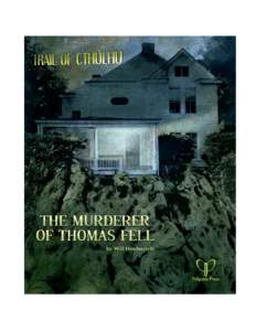TRAIL OF CTHULHU  The Murderer of Thomas Fell A man close to you—father, business partner, informant, friend—has gone missing. The search