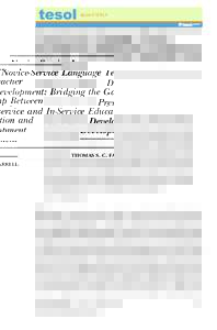 Novice-Service Language Teacher Development: Bridging the Gap Between Preservice and In-Service Education and Development THOMAS S. C. FARRELL Brock University