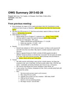 OWG SummaryPresent: Matt Amos, Tom Hughes, Jon Burgess, Grant Slater, Emilie Laffray Apologies: Andy Allan Absent:  From previous meeting: