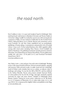 the road north  Ken Cockburn (1960–) is a poet and translator based in Edinburgh. After studying French and German at Aberdeen University, and Theatre Studies at University College Cardiff, he worked for several years 