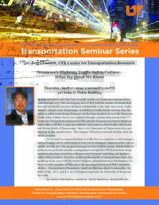 University of Tennessee Department of Civil & Environmental Engineering  Transportation Seminar Series Dr. Jerry Everett, UTK Center for Transportation Research Tennessee’s Highway Traffic Safety Culture – What We Th