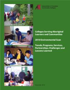 Association of Canadian Community Colleges Colleges Serving Aboriginal Learners and Communities 2010 Environmental Scan