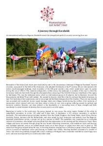 A journey through Karabakh An international walk across Nagorno Karabakh reveals the strength and spirit of a country recovering from war. Reminders of the distant and recent past stand side by side in the mountainous la