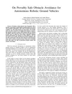 On Provably Safe Obstacle Avoidance for Autonomous Robotic Ground Vehicles Stefan Mitsch, Khalil Ghorbal and Andr´e Platzer Carnegie Mellon University, Computer Science Department 5000 Forbes Avenue, Pittsburgh PA 15213