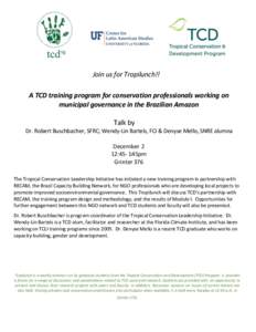Join us  r Join us for Tropilunch!! A TCD training program for conservation professionals working on