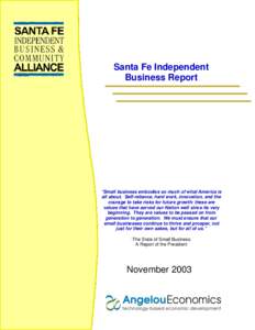 Santa Fe Independent Business Report “Small business embodies so much of what America is all about. Self-reliance, hard work, innovation, and the courage to take risks for future growth: these are