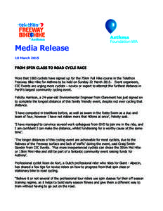 Media Release 10 March 2015 FROM SPIN CLASS TO ROAD CYCLE RACE More that 1000 cyclists have signed up for the 75km Full Hike course in the Telethon Freeway Bike Hike for Asthma to be held on Sunday 22 March[removed]Event o