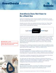 Anesthesia Does Not Have to Be a Black Box Science and technology provide numerous examples of the black box concept. We click on a button and expect a certain outcome, even if we have absolutely no idea what makes the w