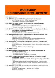 WORKSHOP ON PROSODIC DEVELOPMENT 1.30 – 1.40 Welcome 1.40 – 2.00 The Issue of Methodology in Prosodic Development Jill C. Thorsona, James L. Morganb and Rupal Patela a