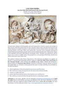 CALL FOR PAPERS Into the Wild: Flora and Fauna in the Classical World October 21-22, Royce Hall 314 University of California Los Angeles  In recent years, scholars in the humanities and social sciences have turned