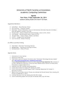 University of North Carolina at Greensboro Academic Computing Committee Agenda 9am-10am, Friday September 26, 2014 Jackson Library Room 216 from 9-10:15am Appointed Members
