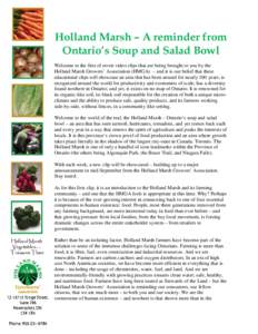 Holland Marsh – A reminder from Ontario’s Soup and Salad Bowl Welcome to the first of seven video clips that are being brought to you by the Holland Marsh Growers’ Association (HMGA) – and it is our belief that t