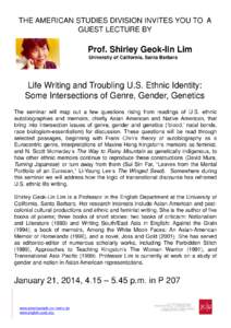 THE AMERICAN STUDIES DIVISION INVITES YOU TO A GUEST LECTURE BY Prof. Shirley Geok-lin Lim University of California, Santa Barbara