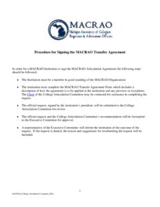 Procedure for Signing the MACRAO Transfer Agreement  In order for a MACRAO Institution to sign the MACRAO Articulation Agreement the following steps should be followed; •