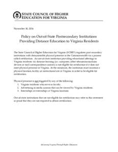 November 30, 2016  Policy on Out-of-State Postsecondary Institutions Providing Distance Education to Virginia Residents The State Council of Higher Education for Virginia (SCHEV) regulates post secondary institutions wit