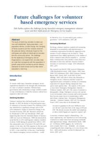 The Australian Journal of Emergency Management, Vol. 23 No. 2, May[removed]Future challenges for volunteer based emergency services Deb Parkin explores the challenges facing Australia’s emergency management volunteer sec