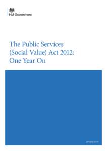The Public Services (Social Value) Act 2012: One Year On January 2014