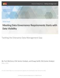 Enterprise Strategy Group | Getting to the bigger truth.™  White Paper Meeting Data Governance Requirements Starts with Data Visibility