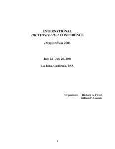 INTERNATIONAL DICTYOSTELIUM CONFERENCE Dictyostelium 2001 July 22 –July 26, 2001 La Jolla, California, USA