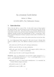 An octonionic Leech lattice Robert A. Wilson, QMUL, Pure Mathematics Seminar 1