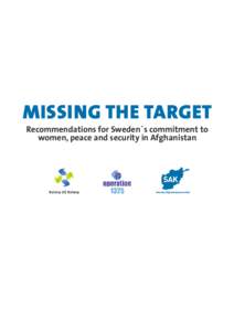MISSING THE TARGET Recommendations for Sweden´s commitment to women, peace and security in Afghanistan 1